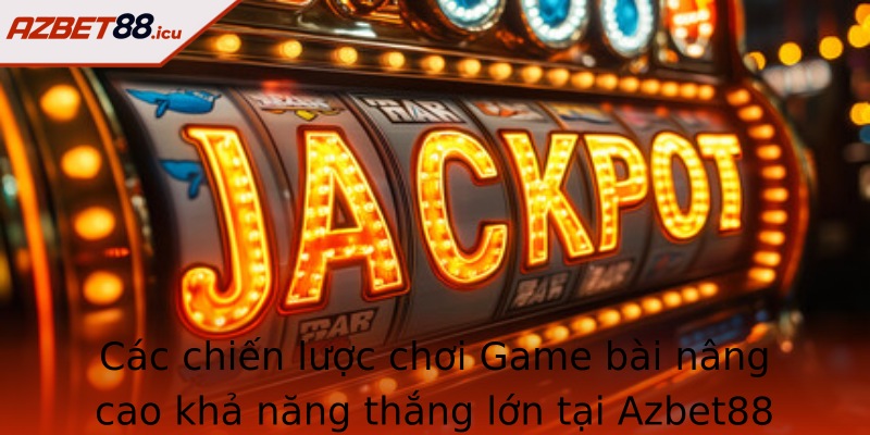 Cac Chien Luoc Choi Stronggame Baistrong Nang Cao Kha Nang Thang Lon Tai Azbet88