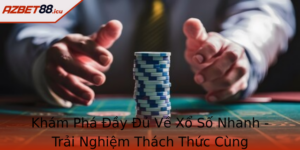 Kham Pha Ay U Ve Xo So Nhanh Trai Nghiem Thach Thuc Cung Azbet88 Ay Hua Hen
