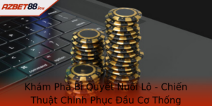 Kham Pha Bi Quyet Nuoi Lo Chien Thuat Chinh Phuc Au Co Thong Nhat Tu Azbet88