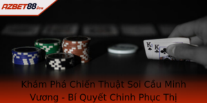 Kham Pha Chien Thuat Soi Cau Minh Vuong Bi Quyet Chinh Phuc Thi Truong Sbobet Than Thanh